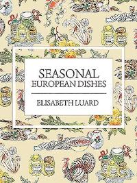 Book Cover for Seasonal European Dishes by Elisabeth Luard