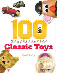 Book Cover for 100 Classic Toys by David Smith