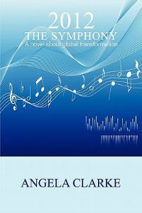 Book Cover for 2012 the Symphony - A Novel About Global Transformation by Chris Gatcum