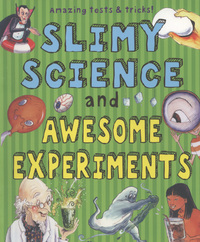 Book Cover for Slimy Science and Awesome Experiments by Susan Martineau, Martin Ursell