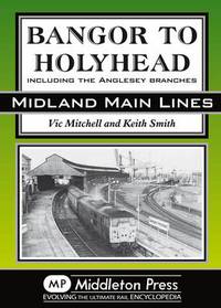 Book Cover for Bangor to Holyhead by Vic Mitchell, Keith Smith