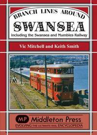 Book Cover for Branch Lines Around Swansea by Vic Mitchell, Keith Smith