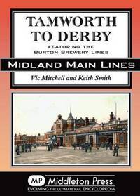Book Cover for Tamworth to Derby by Vic Mitchell, Keith Smith