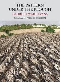 Book Cover for The Pattern Under the Plough by George Ewart Evans