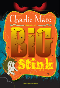 Book Cover for Charlie Mace and the Big Stink by Wendy C Jackson