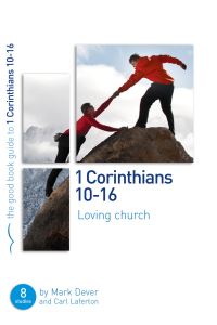 Book Cover for Loving Church. 1 Corinthians 10-16 by Mark Dever, Carl Laferton