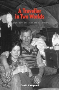 Book Cover for A Traveller in Two Worlds. Volume 2 The Tinker and the Student by David Campbell