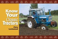Book Cover for Know Your Classic Tractors by Chris Lockwood