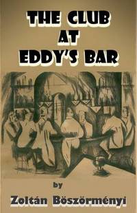 Book Cover for The Club at Eddy's Bar by Zoltán Böszörményi