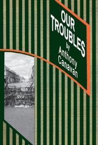 Book Cover for Our Troubles by Anthony Canavan