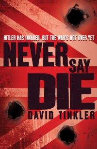 Book Cover for Never Say Die by David Tinkler