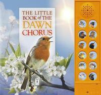Book Cover for The Little Book of the Dawn Chorus by Andrea Pinnington, Caz Buckingham
