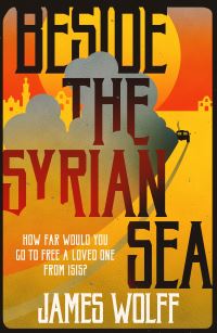 Book Cover for Beside the Syrian Sea by James Wolff