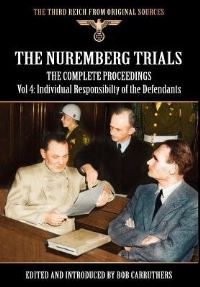 Book Cover for The Nuremberg Trials - The Complete Proceedings Vol 4 by Bob Carruthers, Bob Carruthers