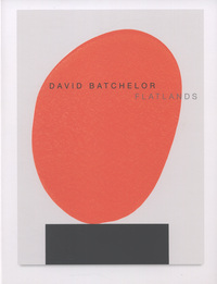 Book Cover for David Batchelor - Flatlands by Fruitmarket Gallery, Spike Island Firm