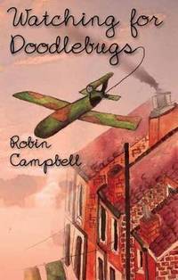 Book Cover for Watching for Doodlebugs by Robin Campbell