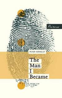 Book Cover for The Man I Became by Peter Verhelst
