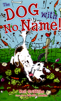 Book Cover for The Dog With No Name! by Neil Griffiths