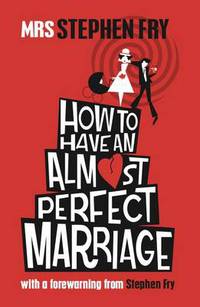 Book Cover for How to Have an Almost Perfect Marriage by Stephen Fry