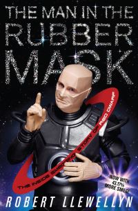 Book Cover for The Man in the Rubber Mask by Robert Llewellyn