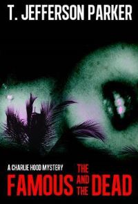 Book Cover for The Famous and the Dead by T Jefferson Parker
