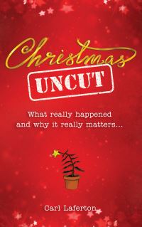 Book Cover for Christmas Uncut by Carl Laferton