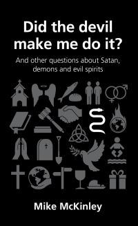 Book Cover for Did the Devil Make Me Do It? And Other Questions About Satan, Demons and Evil Spirits by Mike McKinley