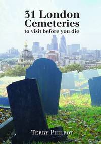 Book Cover for 31 London Cemeteries to Visit Before You Die by Terry Philpot