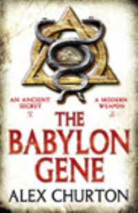 Book Cover for The Babylon Gene by Alex Churton