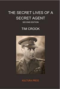 Book Cover for The Secret Lives of a Secret Agent by Tim Crook