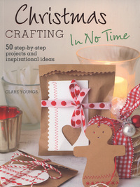 Book Cover for Christmas Crafting in No Time by Clare Youngs