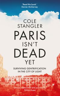 Book Cover for Paris Isn't Dead Yet by Cole Stangler