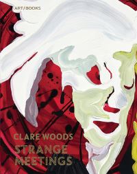 Book Cover for Clare Woods by Clare Woods, Michael Bracewell, Rebecca Daniels, Jennifer Higgie, Simon Martin