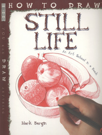 Book Cover for How to Draw Still Life by Mark Bergin