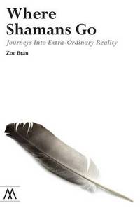 Book Cover for Where Shamans Go by Zoë Brân