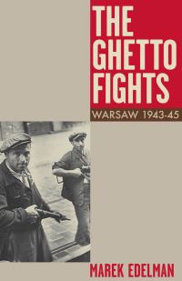 Book Cover for The Ghetto Fights by Marek Edelman