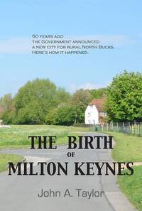 Book Cover for The Birth of Milton Keynes by John Taylor