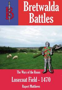 Book Cover for The Battle of Losecoat Field 1470 by Rupert Matthews