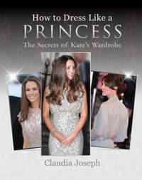 Book Cover for How to Dress Like a Priness by Claudia Joseph