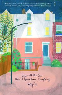 Book Cover for Underneath the Roses Where I Remembered Everything by Molly Case