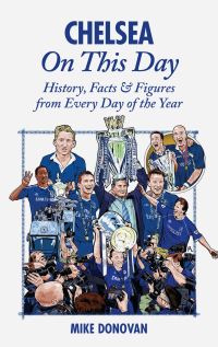 Book Cover for Chelsea on This Day by Mike Donovan