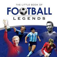Book Cover for The Little Book of Football Legends by Graham Betts