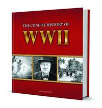Book Cover for The Concise History of WWII by Liam McCann
