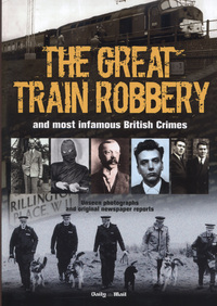 Book Cover for The Great Train Robbery and Most Infamous British Crimes by Tim Hill