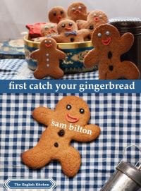 Book Cover for First Catch Your Gingerbread by Samuel Francis Bilton