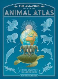 Book Cover for The Amazing Animal Atlas by Nick Crumpton