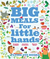 Book Cover for Big Meals for Little Hands by Virginie Aladjidi, Caroline Pelissier
