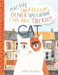Book Cover for Archie Snufflekins Oliver Valentine Cupcake Tiberius Cat by Katie Harnett