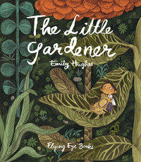 Book Cover for The Little Gardener by Emily Hughes
