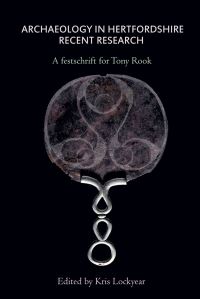 Book Cover for Archaeology in Hertfordshire by Tony Rook
